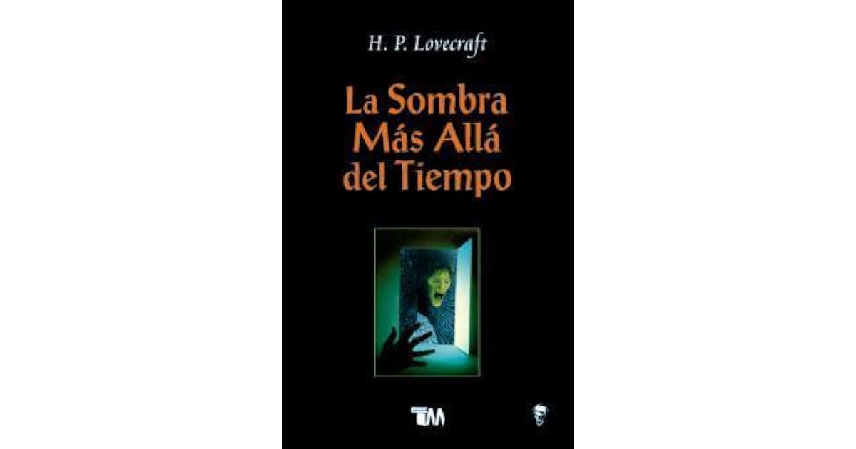 La sombra más allá del tiempo by H.P. Lovecraft