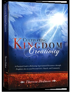 Cultivating Kingdom Creativity: A Practical Guide to Releasing Supernatural Encounters through Prophetic Arts in your Personal Life, Church, and Community
