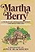 Martha Berry - A Woman of Courageous Spirit and Bold Dreams by Joyce Blackburn
