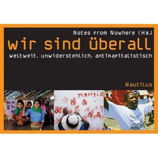 Wir sind überall : weltweit. unwiderstehlich. antikapitalistisch. 