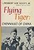 Flying Tiger: Chennault of China