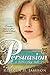 Persuasion: A Latter-day Tale