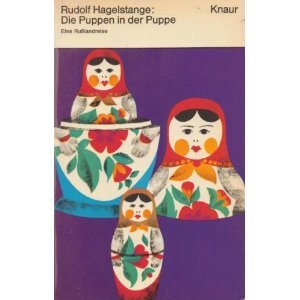Die Puppen in der Puppe. Eine Rußlandreise