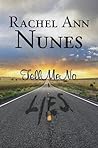 Tell Me No Lies by Rachel Ann Nunes