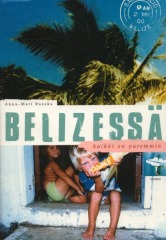Belizessä kaikki on paremmin (Paperback)