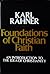 Foundations of Christian Faith: An introduction to the idea of Christianity