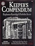 Keeper's Compendium: Blasphemous Knowledge & Forbidden Secrets