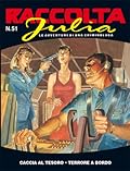 Raccolta Julia n. 51: Caccia al tesoro - Terrore a bordo