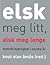 Elsk meg litt, elsk meg lenge