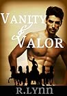 Vanity and Valor by R. Lynn