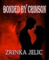 Bonded by Crimson by Zrinka Jelic
