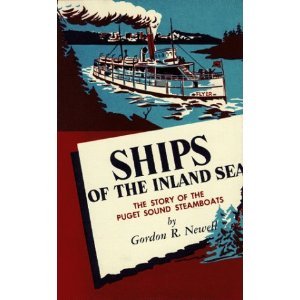 Ships of the Inland Sea: The Story of the Puget Sound Steamboats