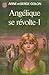 Angélique se révolte - Tome 1