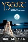 Yseult: A Tale of Love in the Age of King Arthur (The Pendragon Chronicles, #1) Yseult: A Tale of Love in the Age of King Arthur (The Pendragon Chronicles, #1)