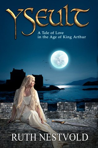 Yseult: A Tale of Love in the Age of King Arthur (The Pendragon Chronicles, #1)