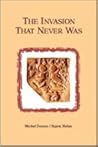 The Invasion That Never Was by Michel Danino