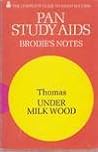 Brodie's Notes on Dylan Thomas's "Under the Milk Wood"