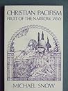 Christian pacifism by Michael C. Snow