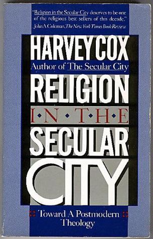 Religion in the Secular City: Toward a Postmodern Theology