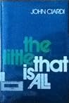 The Little That Is All
