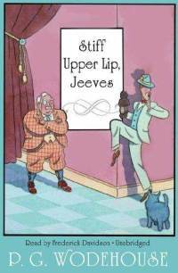 Stiff Upper Lip, Jeeves: A Novel