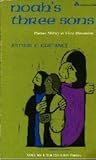 Noah's Three Sons: Human History in Three Dimensions, Volume 1: The Doorway Papers