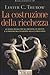 La costruzione della ricchezza: Le nuove regole per gli individui, le società e le nazioni nell'economia della conoscenza