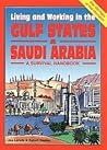 Living and Working in the Gulf States & Saudi Arabia: A Survival Handbook