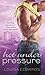 Hot Under Pressure (Rising Star Chef, #3; Recipe for Love, #6)