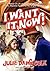 I Want it Now! A Memoir of Life on the Set of Willy Wonka and... by Julie Dawn Cole