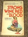 Strong Wine Red As Blood by Robert Daley