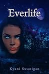 Everlife by Kyani Swanigan