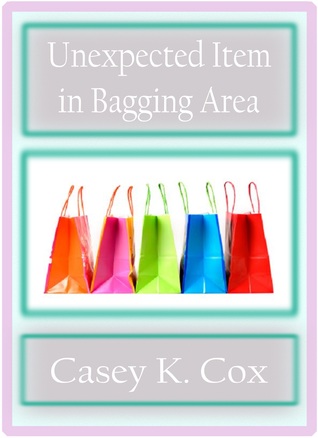 Unexpected Item in Bagging Area (Super Shorts, #1)
