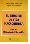 El libro de la vida macrobiótica con un método de educación