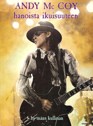 Andy McCoy - hanoista ikuisuuteen