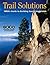 Trail Solutions : IMBA's Guide to Building Sweet Singletrack