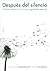 Después del silencio: Cómo ...