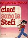 Ciao! sono la Stefi by Grazia Nidasio Ciao! sono la Stefi by Grazia Nidasio