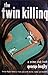 The Twin Killing