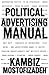 Political Advertising Manual by Kambiz Mostofizadeh