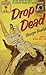 Drop Dead