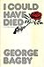 I Could Have Died