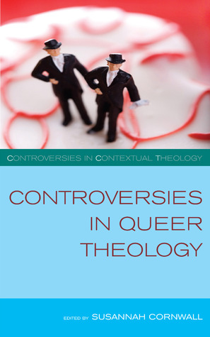 Controversies in Queer Theology (Controversies in Contextual Theology Series)