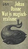 Wat is magisch-realisme: Een kort essay over letterkunde en magie