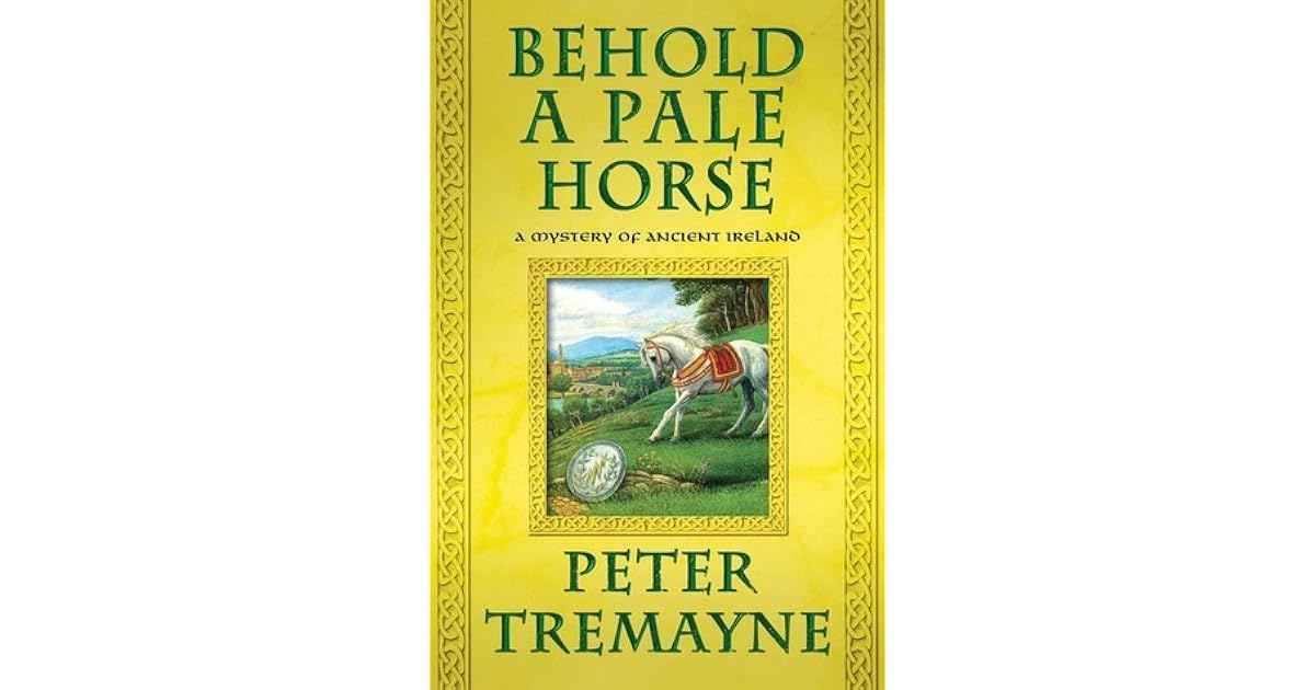 Behold a Pale Horse (Sister Fidelma, #22) by Peter Tremayne