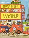 It's a Busy, Busy World by Richard Scarry