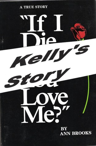 If I die, will you love me?: A true story