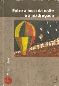 Entre a boca da noite e a madrugada (Paperback)