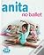 Anita no Ballet (Série Anita, #8) by Gilbert Delahaye