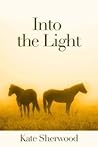 Into the Light by Kate Sherwood
